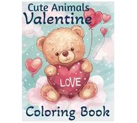 Cute Animals Valentine Coloring Pages: Gift for Valentine's Day | children, adults, elderly | 60 pages of cute animals