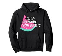 Cute Any Way You Slice It - Pastèque amusante Sweat à Capuche