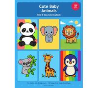 Cute Baby Animals: Bold & Easy Coloring Book for Adults, Kids & Beginners: 100 Large-Print Single-Sided Pages