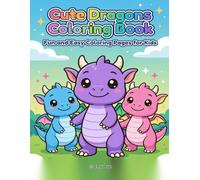 Cute Baby Dragon Coloring Book: 40 Adorable Poses for Kids and Adults