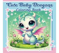 Cute Baby Dragons Coloring Book