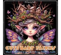 Cute Baby Fairies Black Background Grayscale Coloring Book for Adults: 52 Adorable and Detailed Designs of Fairy Children Inspired by Nature, Magical ... Decorations for Relaxation and Creativity