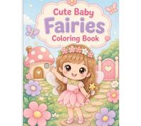 Cute Baby Fairies Coloring Book: 20 Easy and Fun Coloring Pages for Kids Ages 3-5