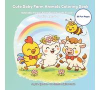 Cute Baby Farm Animals Coloring Book: Adorable Kawaii Farm Friends with Flowers For Kids Ages 4-8