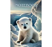 Cute Baby Polar Bear Notebook - Adorable idea for Kids who Love Animals: Fun and Creative - Perfect for Writing, Drawing, and School Notes!