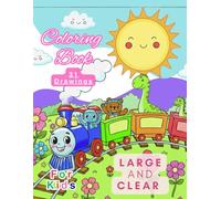 Cute, big, and clear trains - a great activity for little hands 2-7: (31 cute drawings for kids) Easy coloring book