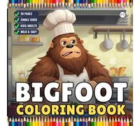 Cute Bigfoot Sasquatch Coloring Book Gift for Adults Kids Boys Girls Teens Cool Funny Bigfoot Mythical Creature Coloring Activity Book for Children 50 ... and Easy Stress Relief Bigfoot Coloring Book