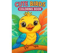 Cute bird coloring book: Bring These Happy Little Birds to Life with Color