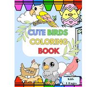 Cute Birds Coloring Book: beautiful and nice pages to color for kids ages 4-8