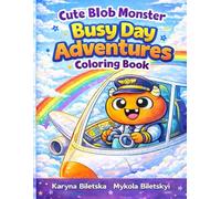 Cute Blob Monster: Busy Day Adventures Coloring Book: Fun and Easy Coloring Book for Toddlers and Kids Ages 2-6 | Big Bold Lines | Daily Activities | Single-Sided Pages