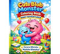 Cute Blob Monster Coloring Book: Daily Adventures for Toddlers and Preschool Kids Ages 2-6 | Big Bold Easy Coloring Pages