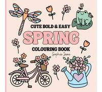 Cute Bold and Easy Spring Colouring Book: Simple and Fun Spring Designs for Relaxation and Creativity