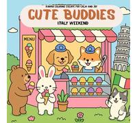Cute Buddies: Italy Weekend: Relaxing Coloring Book for Adults Featuring Cute Animal Friends Exploring Italy’s Most Charming Moments