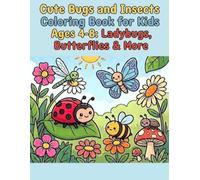 Cute Bugs and Insects Coloring Book for Kids Ages 4-8: Ladybugs, Butterflies, and More