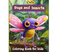 Cute Bugs and Insects Coloring Book for Kids: Fun and Easy Coloring Pages with Butterflies, Bees, Ladybugs, and More