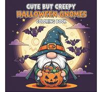 Cute but Creepy Gnomes: Halloween Coloring Book for Kids
