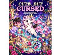 Cute, But Cursed: A Mischievous Unicorn Coloring Book for Adults