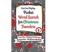 Cute but Mighty: Pocket Word Search for Christmas Travelers: Cute Size. Mighty Challenge. Large Print - No Glasses Needed! A Christmas Pocket-Sized Word Search Book for Adults and Seniors. Vol. 4