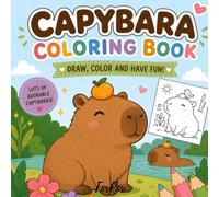 Cute Capybara Adventures Coloring Book: Educational coloring pages with capybaras for children 3-12