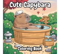 Cute Capybara Coloring Book: 41 Coloring Pages of Sweet, Adorable Capybaras Living Their Best Lives