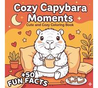 Cute Capybara Coloring Book with Fun Facts: 50 Cozy Capybara Coloring Pages | Adorable Animal Coloring Book for Kids