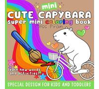 CUTE CAPYBARA | Mini Cozy Super Cute Capybara coloring book for kids and toddlers: special design, perfect for learning vocabulary, includes gift cards!