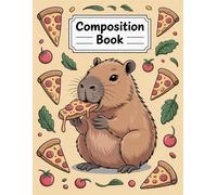 Cute Capybara With Food Composition Book: 120 Pages Notebook, with Pastelcartoon Cover Design, designed for School Notes, Journaling, Girls, Women, ... designed for School Notes, Journaling, G