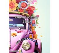 Cute Car Coloring Book for Kids: 200 Cute and Fun Car Coloring Pages with Smiling Cars, Simple Designs and Easy Coloring for Kids Ages 3-8