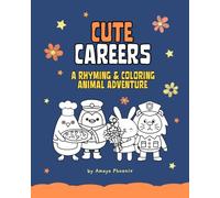 Cute Careers : A Rhyming & Coloring Animal Adventure: Working Animals & Bold Easy Coloring Book with Fun Job Rhymes for Toddlers & Kids Ages 2-6 | 30 ... Read-Aloud Rhymes & First Learning Fun