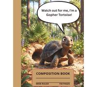 Cute Cartoon Style Gopher Tortoise Composition Book: 7.5x9.25, 150 wide-ruled pages for writing, taking notes, etc. Proceeds go to the Florida Gopher Tortoise Rescue, Inc.