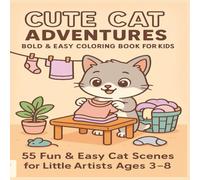 Cute Cat Adventures: Bold & Easy Coloring Book for Kids - 55 Fun & Adorable Cat Scenes for Little Artists Ages 3-8: Simple, single-sided designs with ... for cat lovers, toddlers, and preschoolers!