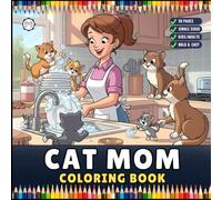 Cute Cat Mom Coloring Book for Adults Men Women Kids Boys Girls Young Teens Cozy Kitten Kitty Mom Coloring Activity Book for Cat Lovers Crazy Cat Lady ... Sided Cat Mama Coloring Book for Pet Owner