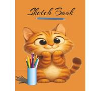 Cute Cat Sketch Pad: Large 8.5 x 11 Sketchbook for Kids, Artists and Cat Lovers: Blank Paper Notebook for Drawing, Sketching or Doodling | Great Gift For All Ages.