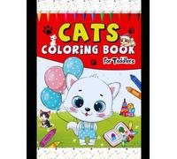 Cute Cats Coloring Book for Kids Ages 4-8: Fun and Easy Cat Coloring Pages for Toddlers & Preschool Kids | Simple and Adorable Cat Illustrations