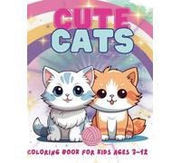 Cute Cats Coloring Book For Kids: Very Cute Adorable Cartoon Cats and Kittens Simple and Easy Coloring Book For Kids Aged 3-12