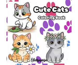 Cute Cats Coloring Book: Fun and Simple Cat Designs for Ages 3-10 | A Cozy World of Cute Kittens for Little Artists (Cozy Joy Colo Series)