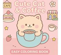 Cute Cats & Cozy Cafes: A Kawaii Coffee-Themed Coloring Book for All Ages: Relax and Color 40 Adorable Cat Scenes in Coffee Shops, Food Trucks, and Cozy Corners