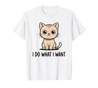 Cute Cats Funny Citations Do What I Want Blague Chatons Chatons T-Shirt