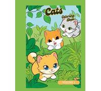 Cute Cats in the Garden Coloring Book for Kids Ages 3-6: Easy and Fun Kitten Coloring Pages with Flowers and Plants