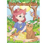 Cute Cats & Kids Coloring Book: Adorable Scenes of Children and Their Furry Friends | Relaxing and Wholesome Coloring Fun for Ages 4-8