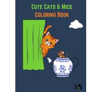 Cute Cats & Mice Coloring: A Fun and Relaxing Coloring Adventure for Kids and Cat Lovers
