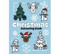 Cute Characters Christmas Colouring Book: Bold, Simple and easy colouring book for children and adults for relaxation. Contains a variety of festive images for creative minds.
