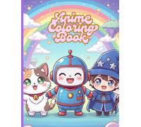 Cute Chibi Anime Coloring Book For Kids: 30 Fun and Easy Japanese Style Characters to Color (Kawaii Animals, Fantasy, and Sci-Fi): A Relaxing Coloring ... for Boys and Girls Ages 4-8, 8-12, and Teens
