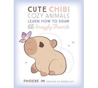 Cute Chibi Cozy Animals: Learn How to Draw 65 Snuggly Friends