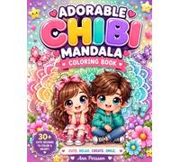 Cute Chibi Mandala Coloring Book: 45 Adorable Kawaii Characters to Color for Relaxation and Creative Fun
