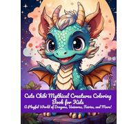 Cute Chibi Mythical Creatures Coloring Book for Kids: A Playful World of Dragons, Unicorns, Fairies, and More!