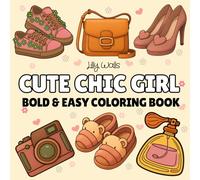 Cute Chic Girl: Bold and Easy Coloring Book for Adults and Kids, Simple and Big Designs for Relaxation Featuring Lovely Accessories, Food & Fragrances