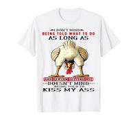 Cute Chicken I Don't Mind Being Told What to Do As Long As Long As Long As T-Shirt