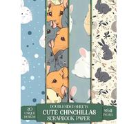Cute Chinchillas: Dynamic Patterns Perfect for DIY Projects, Journaling, Mixed Media Art, and Gift Wrapping