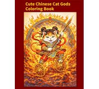 Cute Chinese Cat Gods Coloring Book: Adorable Mythical Cats & Ancient Legends for Relaxation